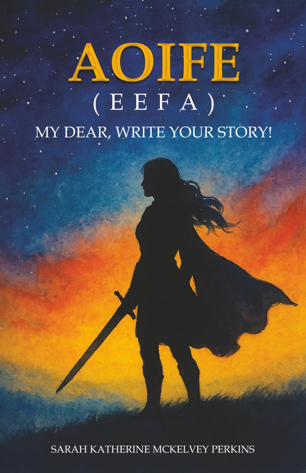 AOIFE (EEFA): MY DEAR, WRITE YOUR STORY!