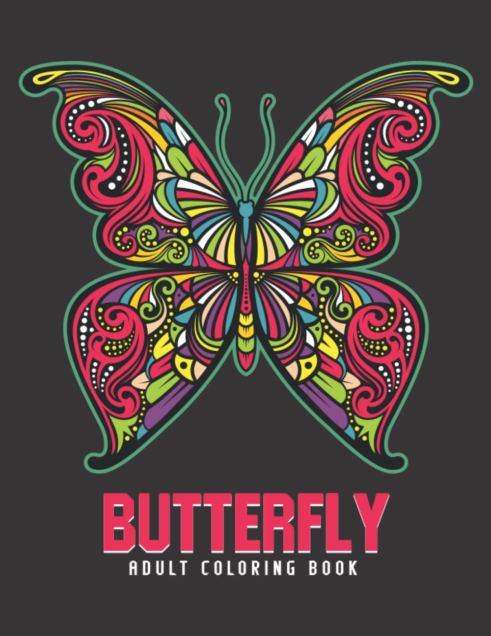 Butterfly Coloring Book: An Adult Coloring Book Featuring Adorable Butterflies with Beautiful Floral Patterns For Relieving Stress & Relaxation