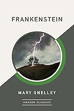 Frankenstein (AmazonClassics Edition) (English Edition)