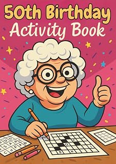 50th Birthday Activity Book for Women and Men: Sudoku, Mazes, Colouring Pages, Word Searches, Crosswords, Riddles & Reflection Prompts – A Fun and ... for Adults Turning 50 (Milestone Moments)