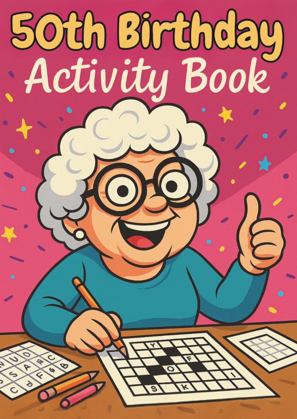 50th Birthday Activity Book for Women and Men: Sudoku, Mazes, Colouring Pages, Word Searches, Crosswords, Riddles & Reflection Prompts – A Fun and ... for Adults Turning 50 (Milestone Moments)
