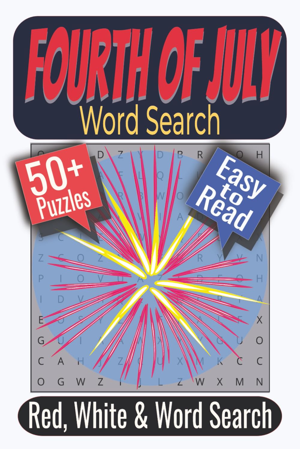 Fourth of July Word Search Puzzle Book: Puzzles featuring Fireworks, Patriotic Traditions, Summer Celebrations