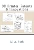 3D Printer: Patents & Innovations Paperback January 7, 2014