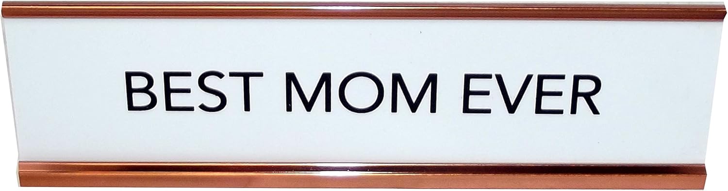 Best Mom Ever Nameplate Style Desk Sign (White)