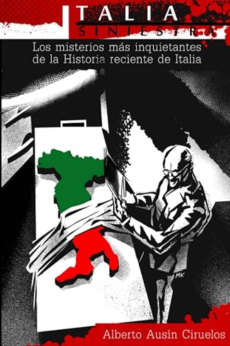 Italia Siniestra: Los misterios más inquietantes de la Historia reciente de Italia