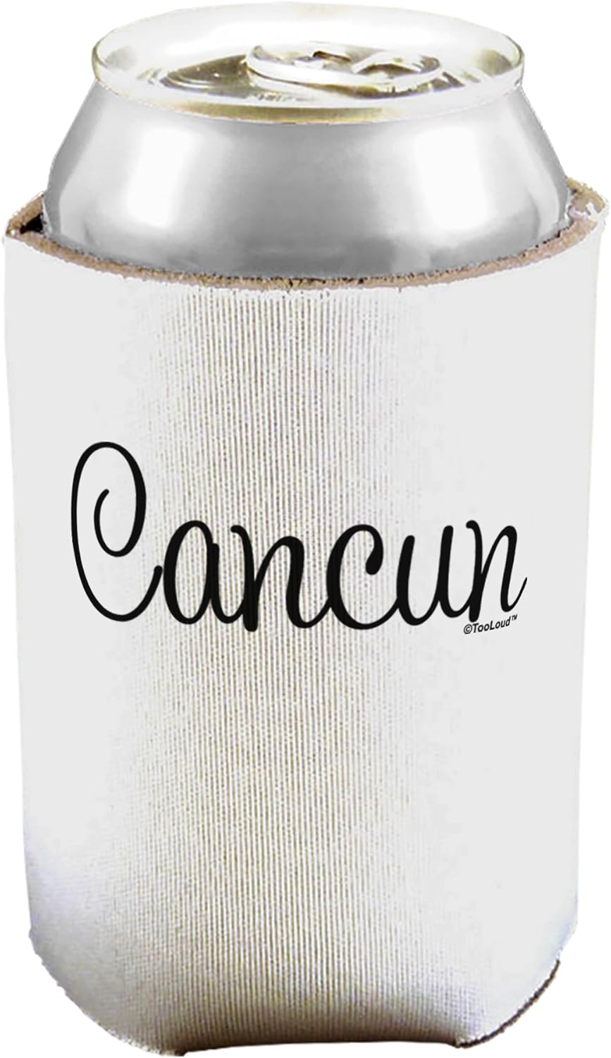 TooLoud Cancun Mexico - Script Text Can/Bottle Insulator Coolers - 6 Pieces