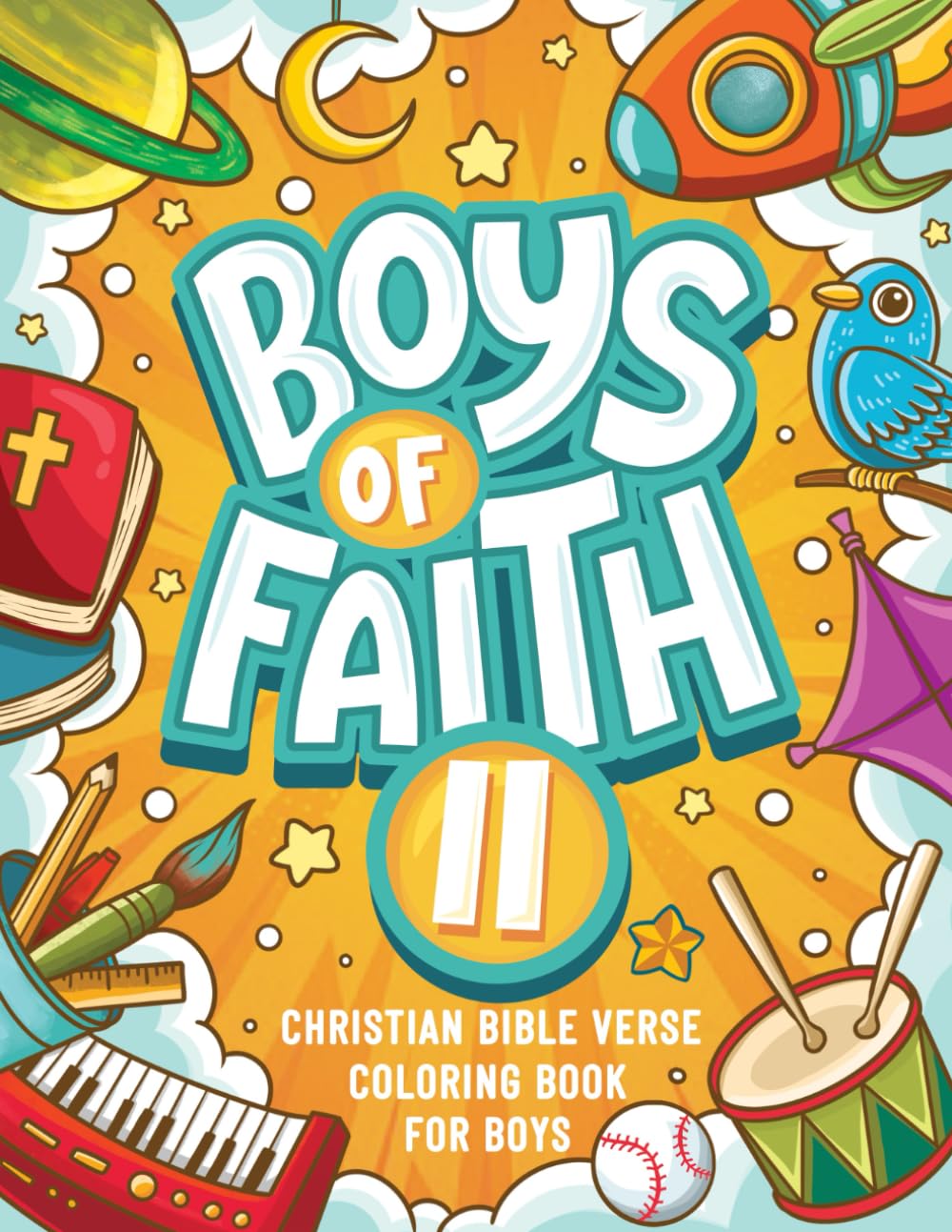 Boys of Faith II: Christian Bible Verse Coloring Book For Boys (Bible Verse Coloring for Boys)