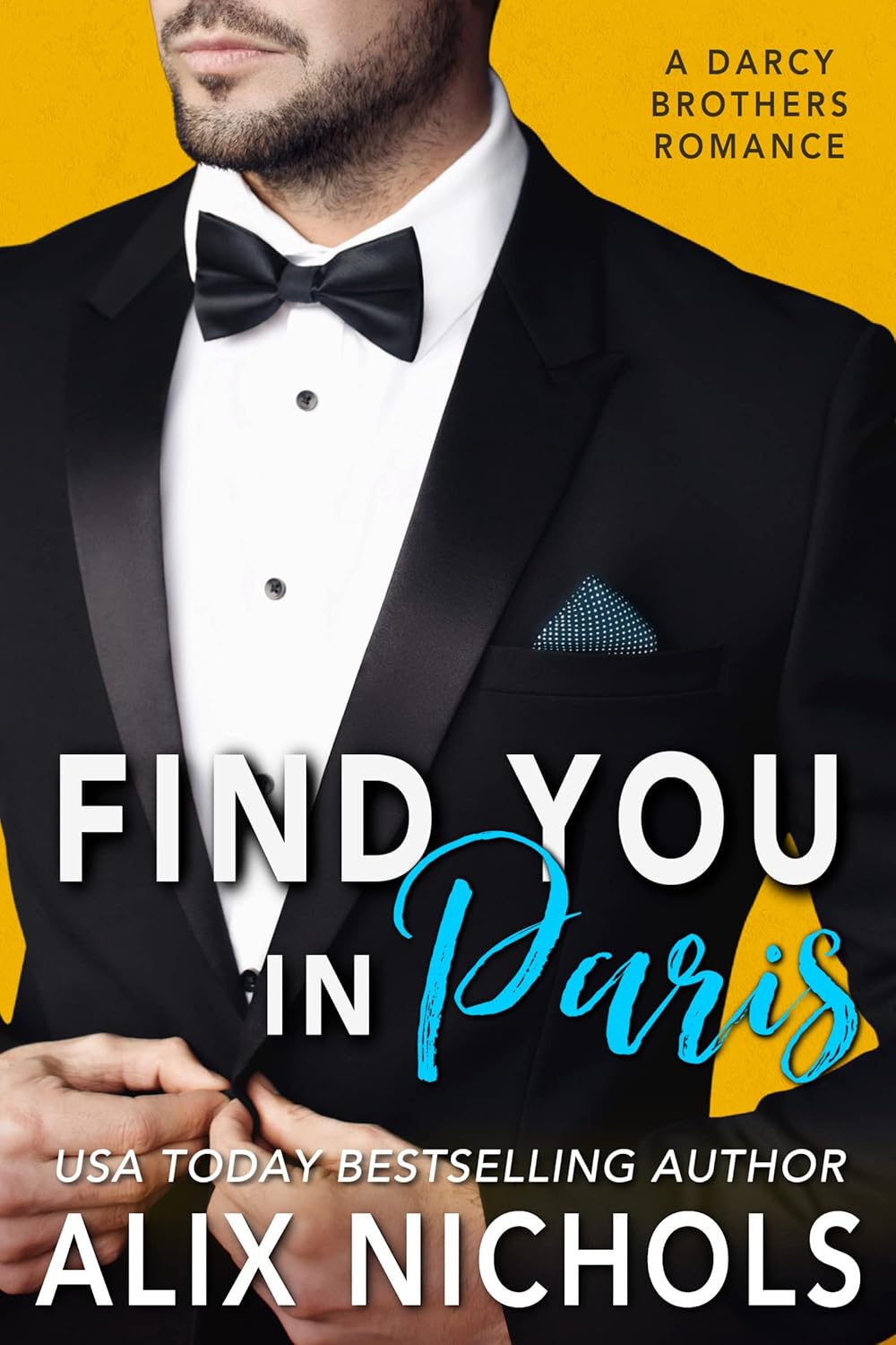 Find You in Paris an enemiestolovers romance (The Darcy Brothers
