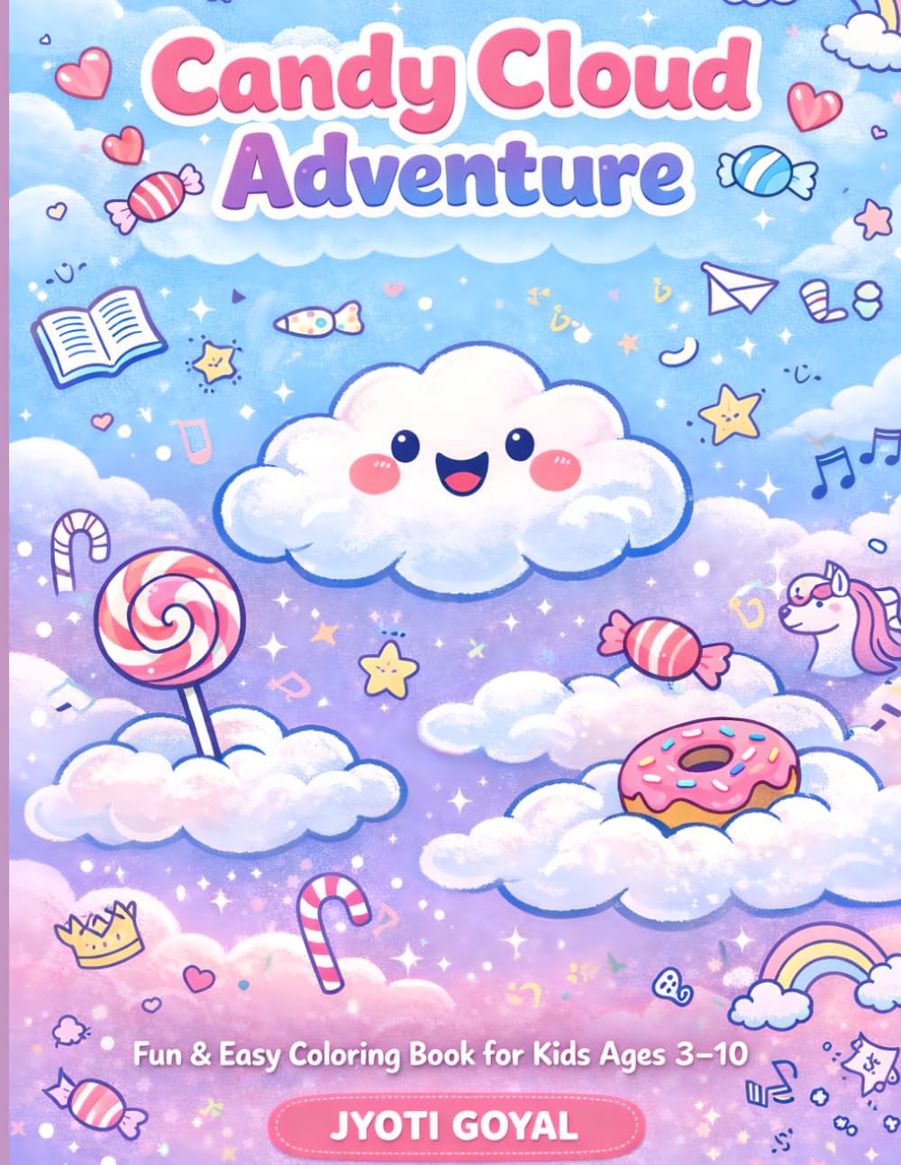 Candy Cloud Adventure Coloring Book for Kids Ages 3-10: Sweet Fantasy Coloring Book with Candy Land, Clouds, Cupcakes & Magical Scenes | Easy and Cute Designs for Toddlers, Kids & Creative Fun