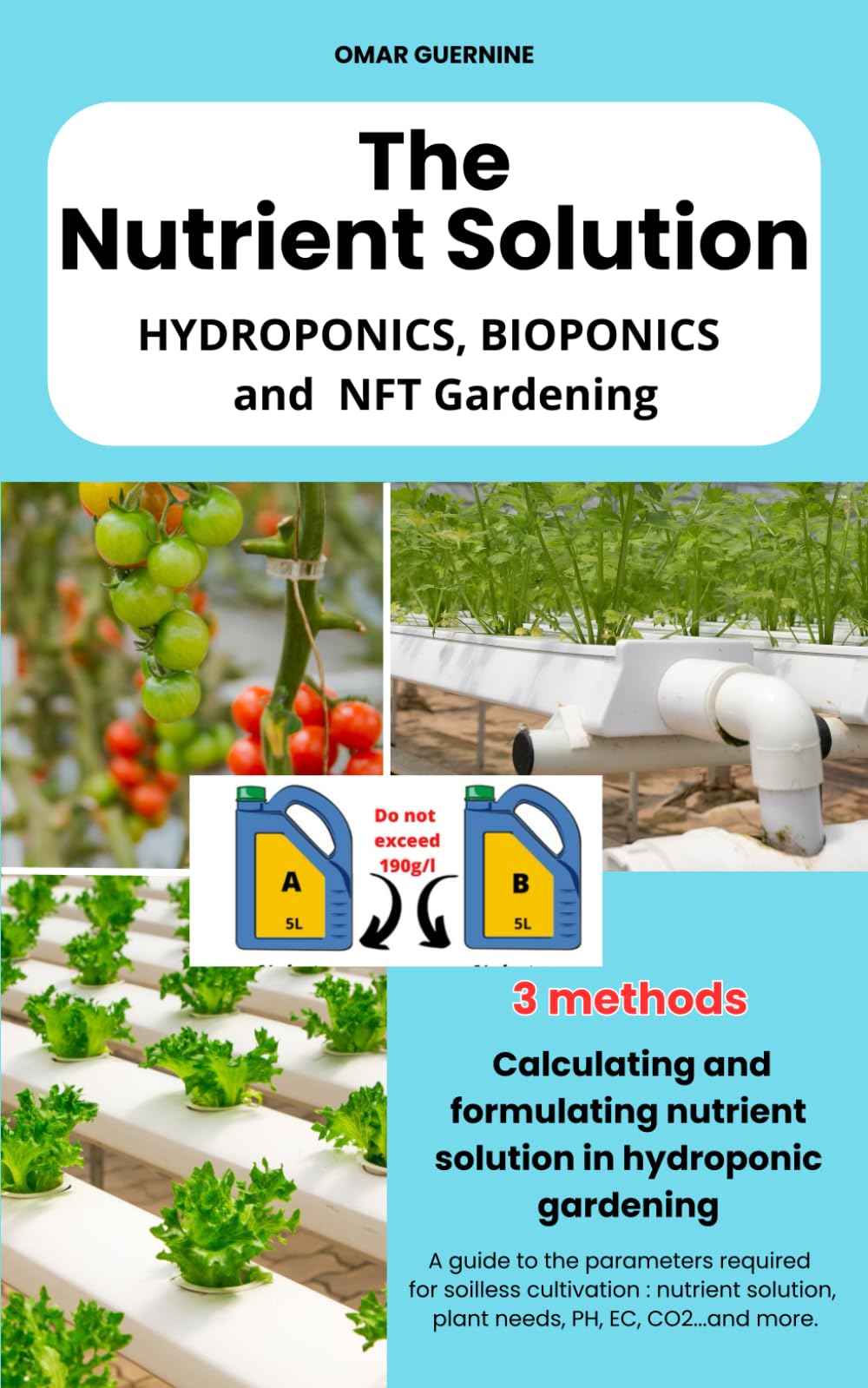 The Nutrient Solution: Calculation and formulation of nutrient solution in soil-less culture / PH / EC / Hydroponics - Aquaponics - Bioponics - NFT