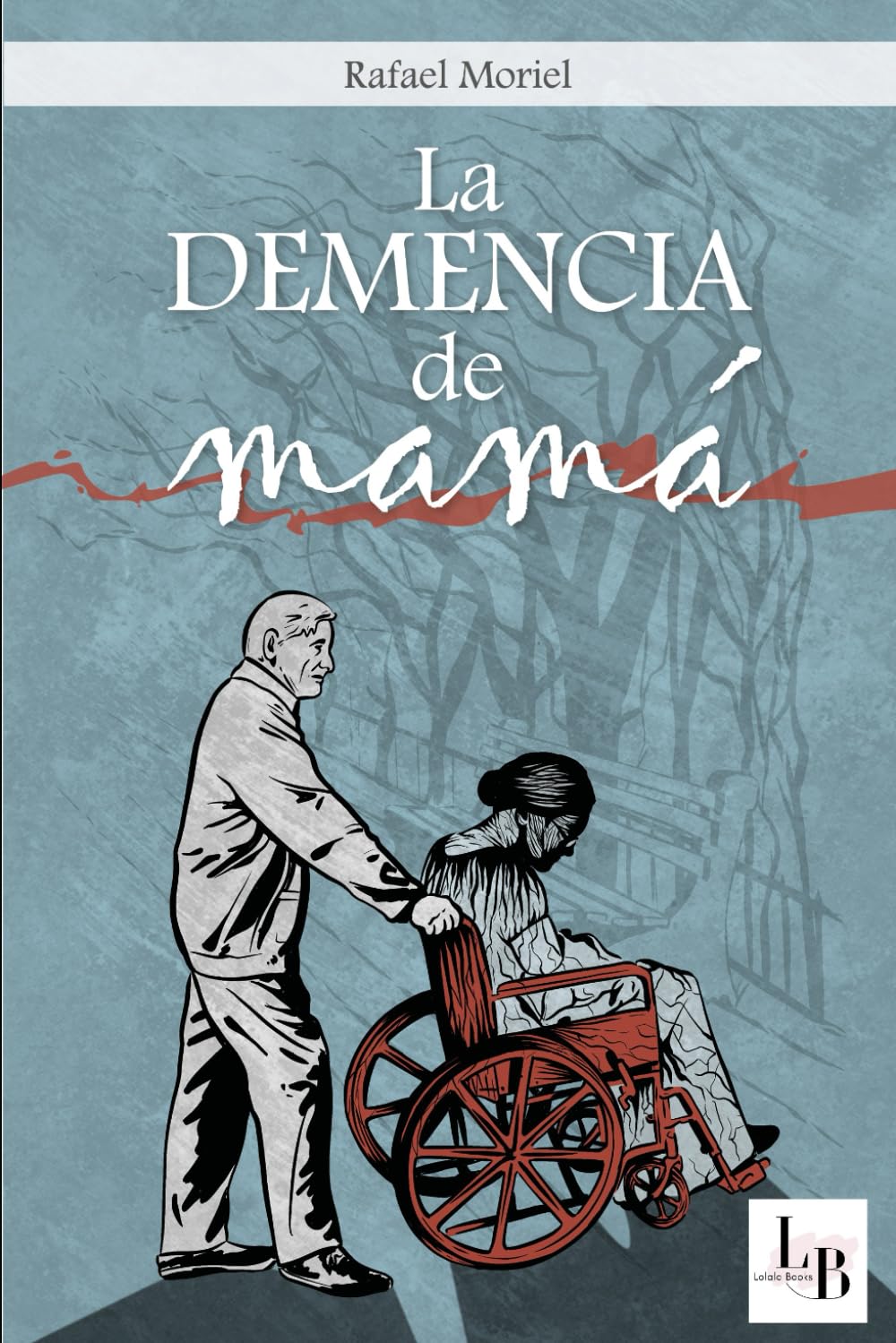 La demencia de mamá : Moriel, Rafael: Amazon.es: Libros