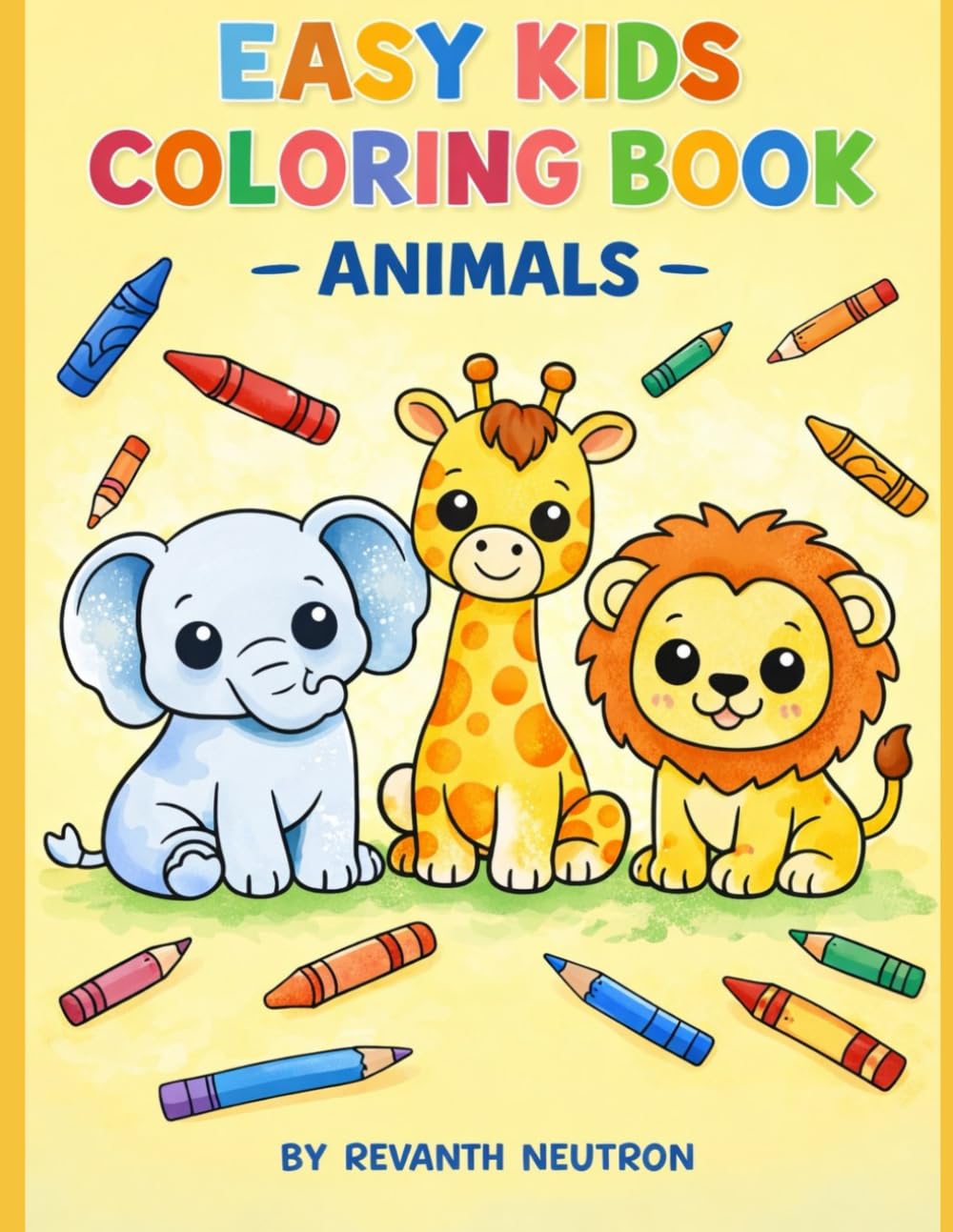 Happy Animals Coloring Book for Kids - Simple Coloring Pages for Ages 3–6: Beginner Coloring Book for Early Learners