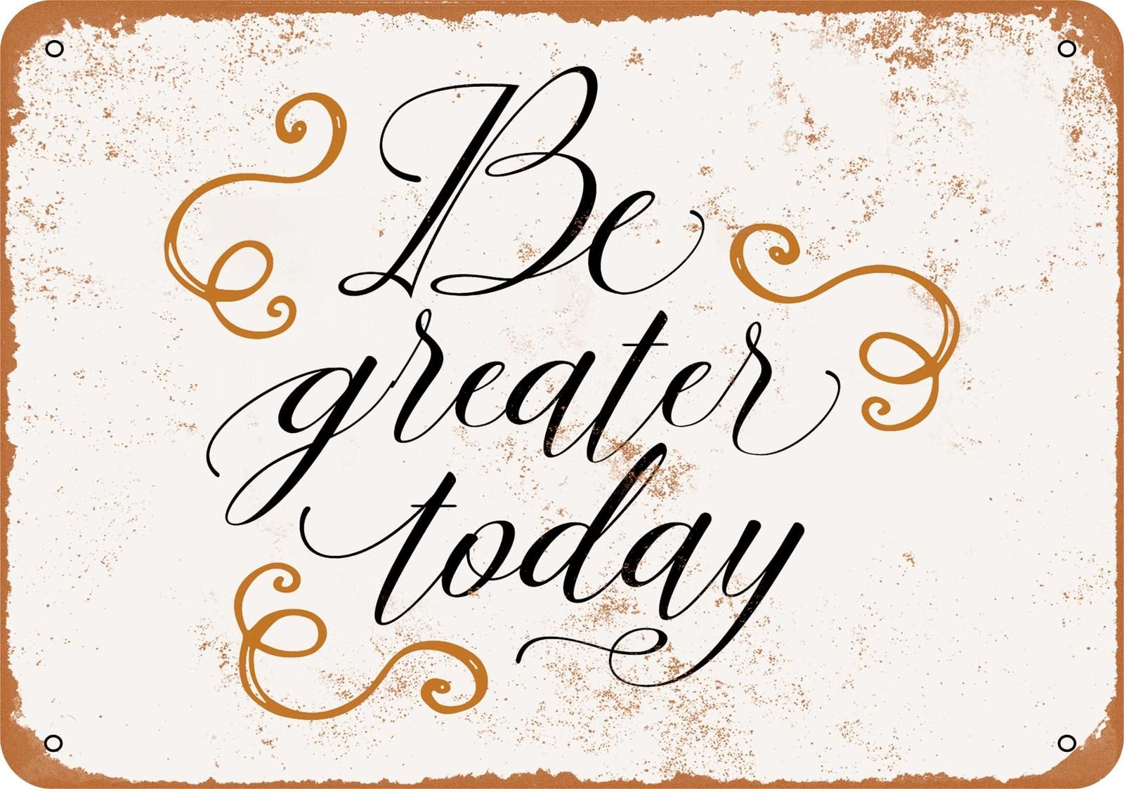 Miaomansenstore Metal Sign - Be Greater Today - Vintage Look Home Decor