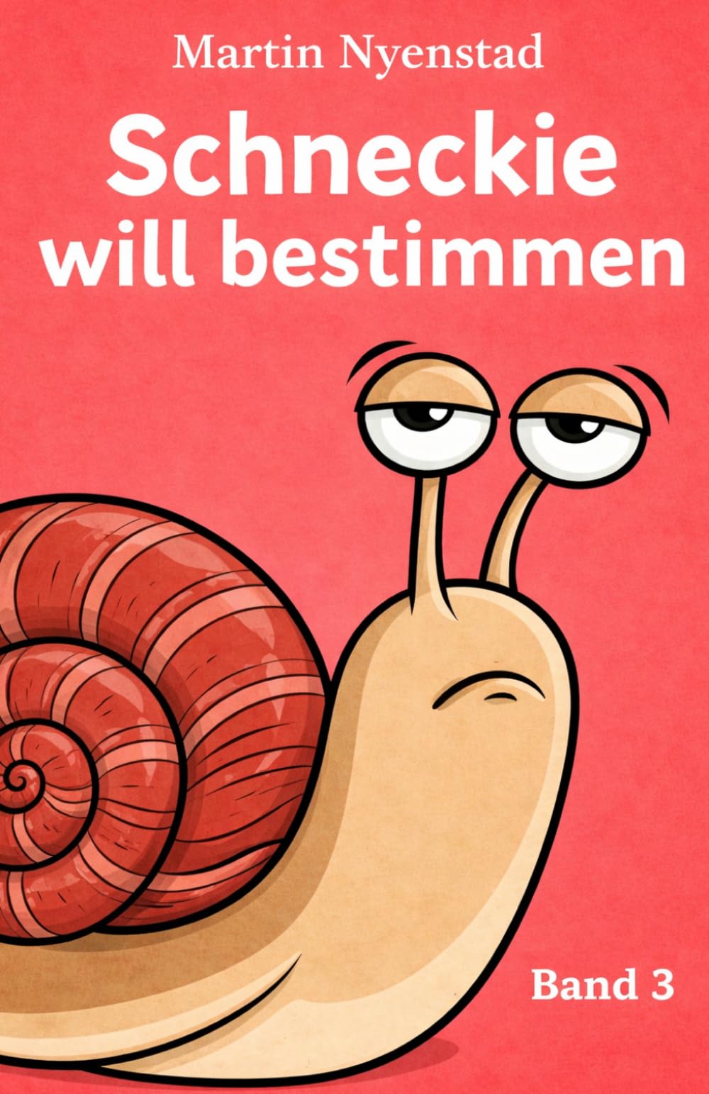 Schneckie will bestimmen (Schneckie - Mut in kleinen Schritten)