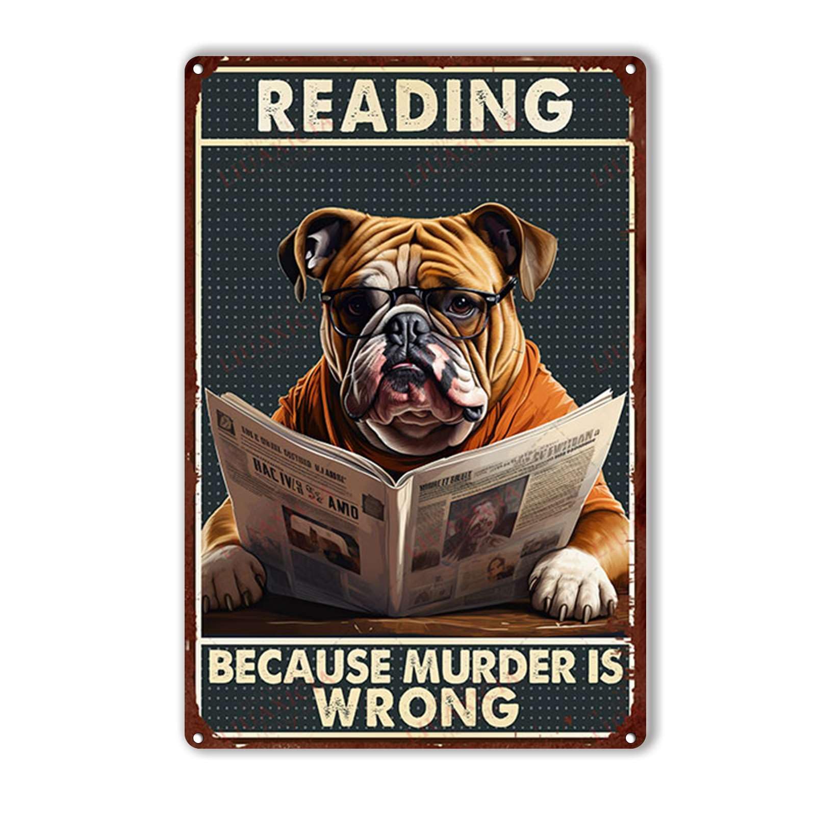 peiyeety Metal Tin Sign Reading Because Murder Is Wrong Bulldog Vintage Decorative Wall Art,Retro Book Lover Rustic Plaque for Home Living Room Bedroom Library Office,12x16 Inch