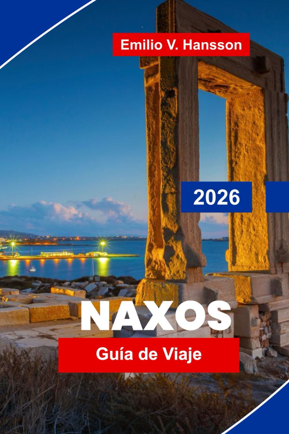 NAXOS Guía de viaje 2026: Descubre playas de arena, ruinas antiguas, pueblos tradicionales, gastronomía local y consejos prácticos para tu escapada a islas griegas
