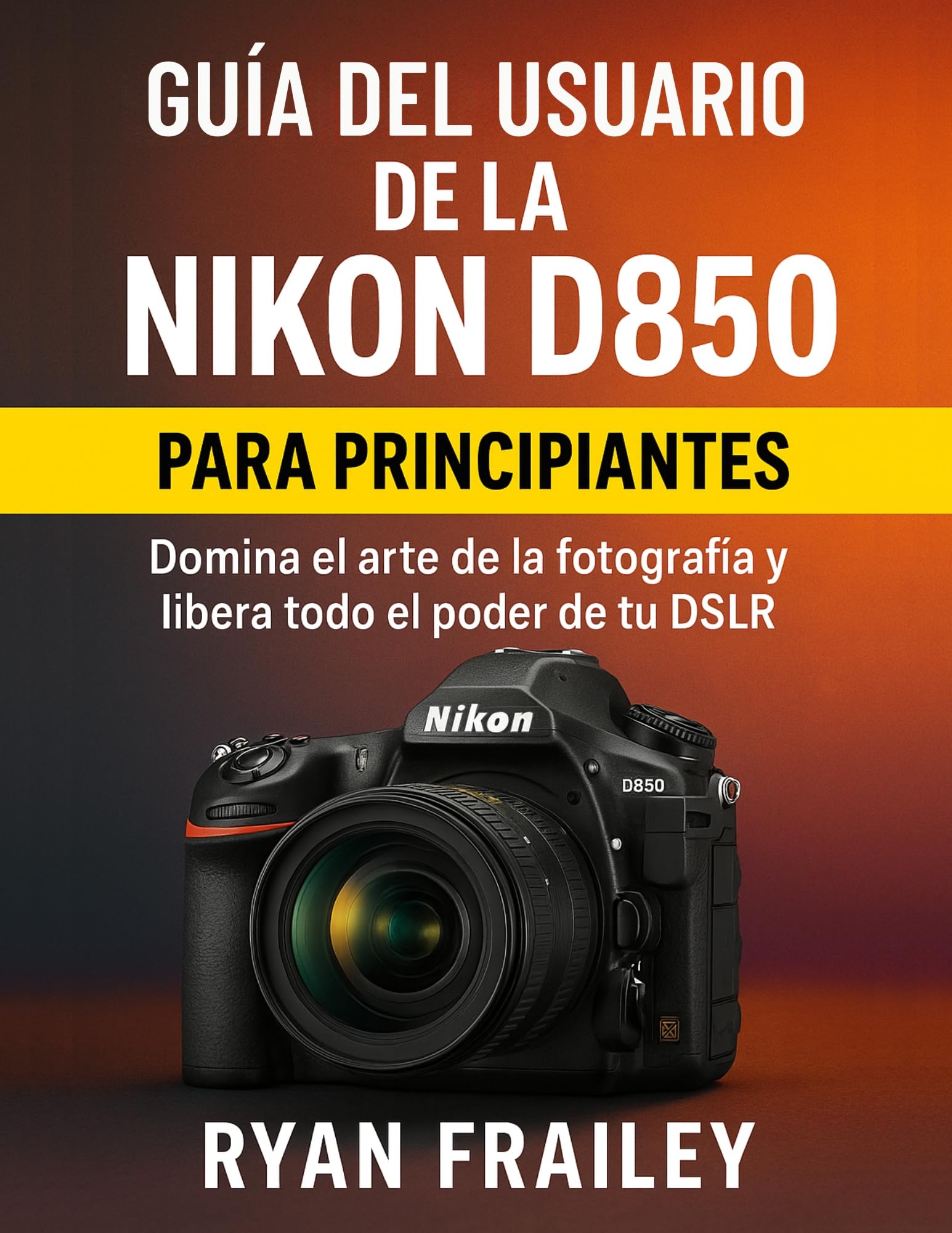 Livre Nikon D850 guide espagnol débutant pour maîtriser la photo reflex