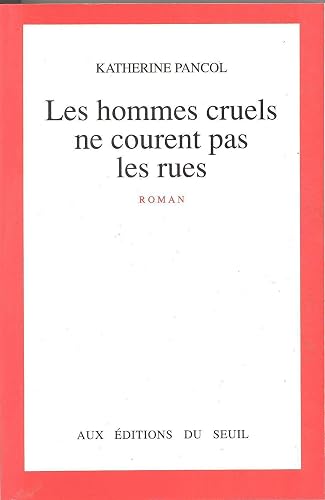 Couverture de Les hommes cruels ne courent pas les rues