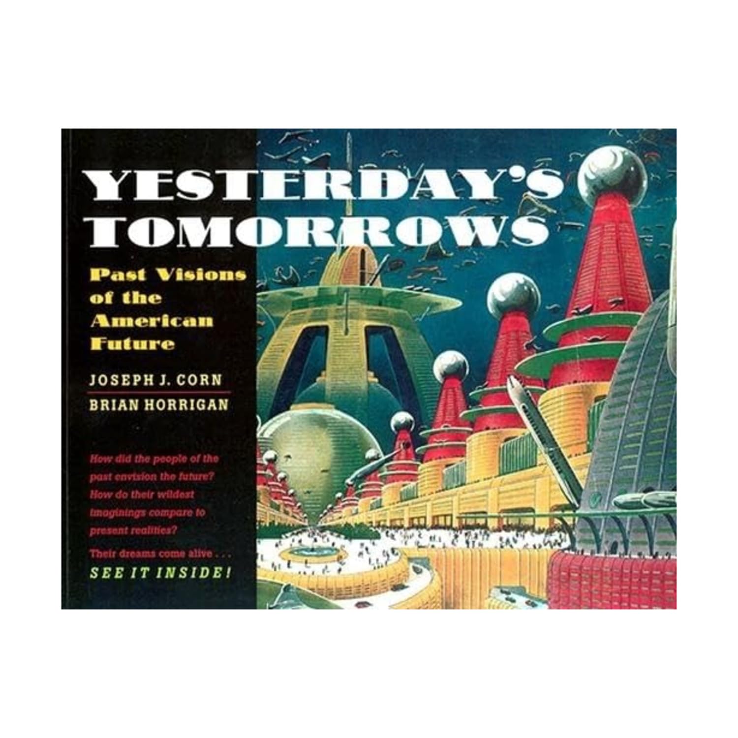 Yesterday's Tomorrows: Past Visions of the American Future