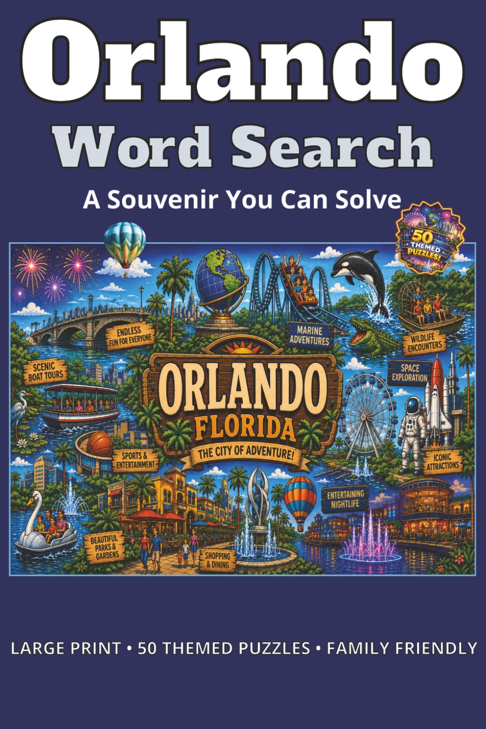 Vacation Orlando Word Search Puzzle Book: Word Search Puzzles with Fun and Easy to Read Print about Orlando, Local Attractions, Activities, and More! ... Gift for Vacations, Holidays and Down Time