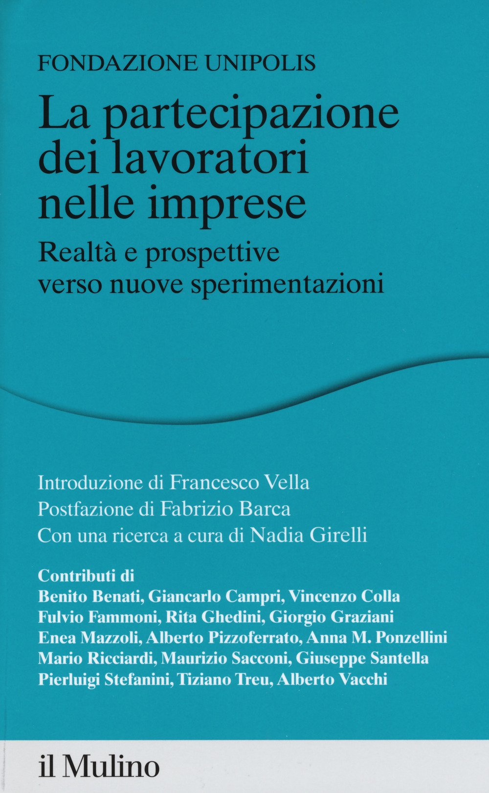 La Partecipazione Dei Lavoratori Alle Imprese. Realtà E Prospettive, Verso Nuove Sperimentazioni - 4