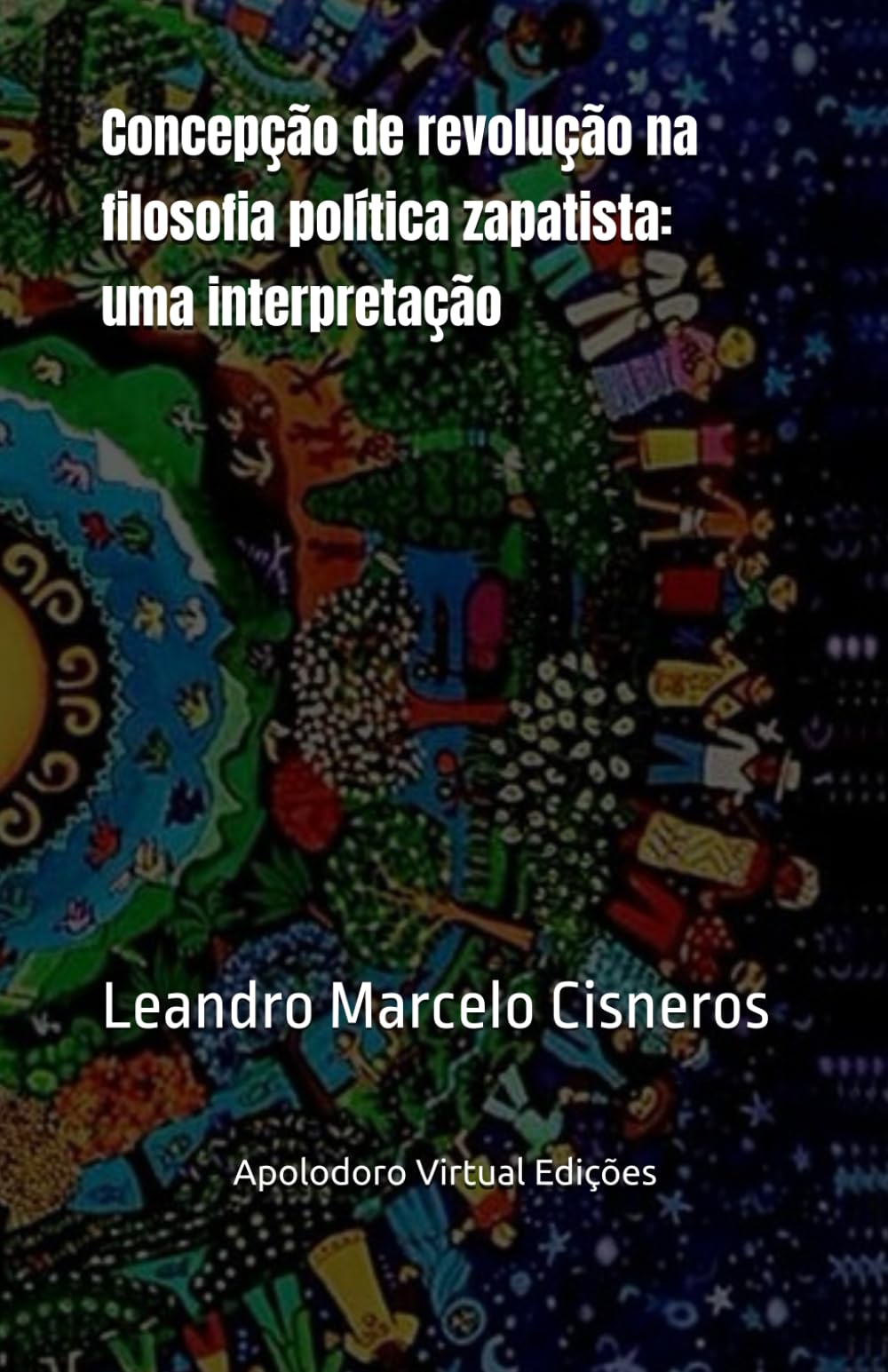 Concepção de revolução na filosofia política zapatista: uma interpretação (Ética, Política e Cidadania)