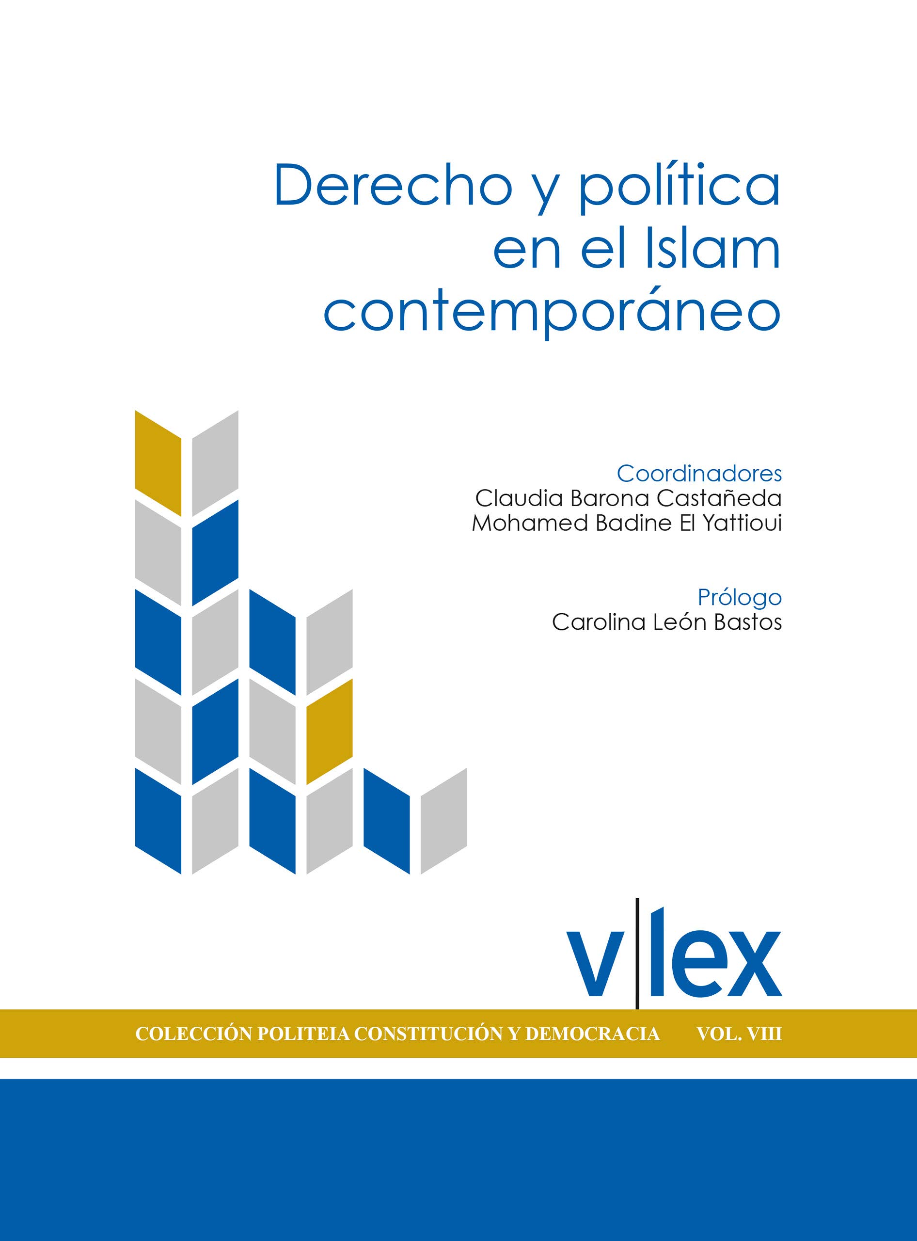 Derecho y política en el Islam contemporáneo (Politeia Constitución y Democracia) (Spanish Edition)