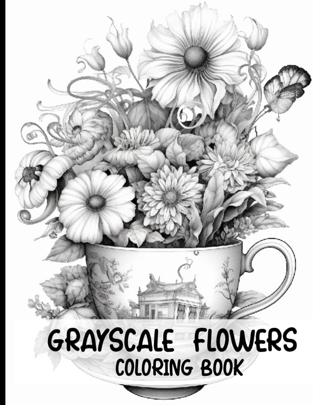 Grayscale Flowers Coloring Book: For Mindfulness Happiness And Stress Relief Adult Coloring Book