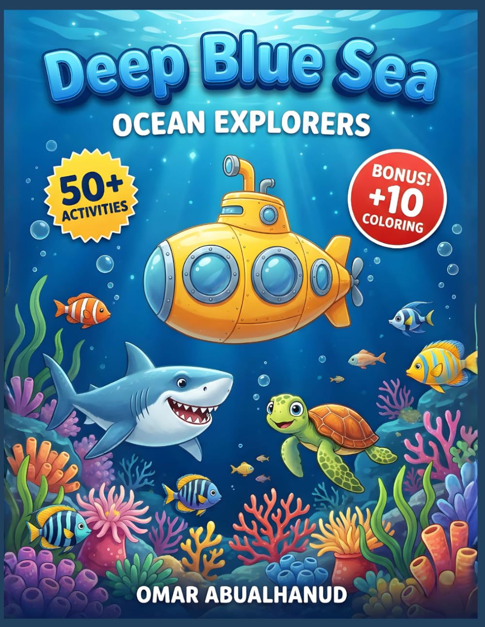 Deep Blue Sea: Ocean Explorers Activity Book for Kids Ages 5-9: 50+ Underwater Puzzles: Word Search, Spot the Difference, Mazes & Bonus Coloring (Solutions Included) (Smart Start Explorers)