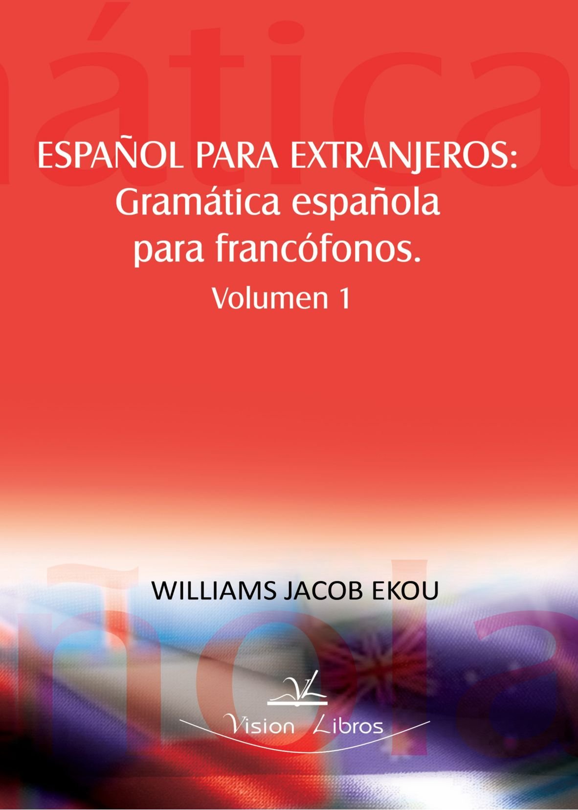 Español Para Extranjeros Volumen 1 Gramatica