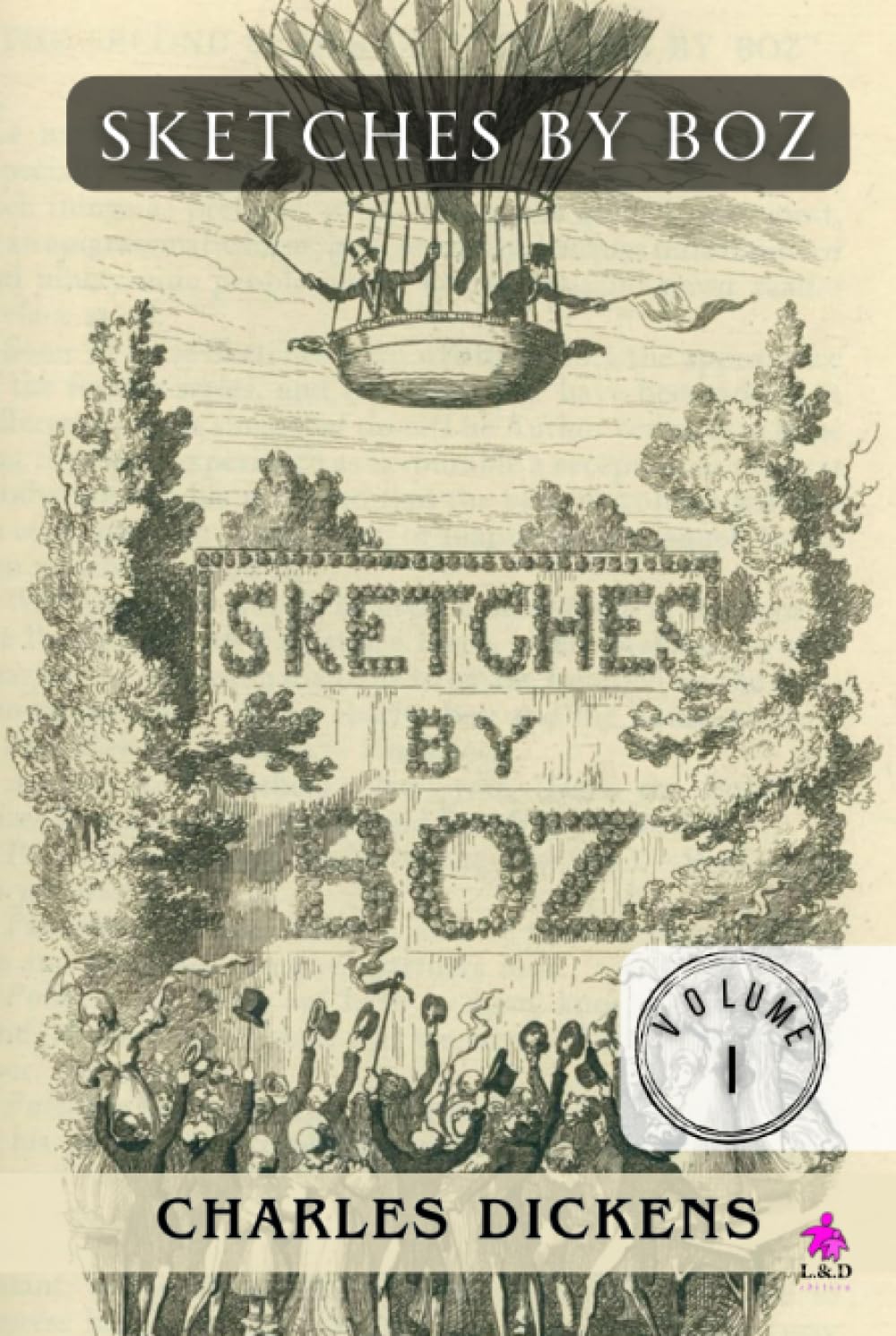 Sketches by Boz - VOLUME I