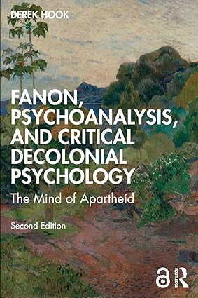 Fanon, Psychoanalysis, and Critical Decolonial Psychology: The Mind of Apartheid book cover