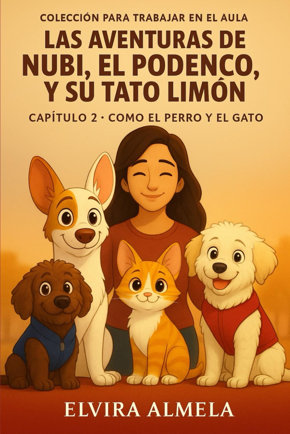 Capítulo 2. Como el perro y el gato: Colección para trabajar en el aula (Las aventuras de Nubi, el podenco, y su tato Limón)