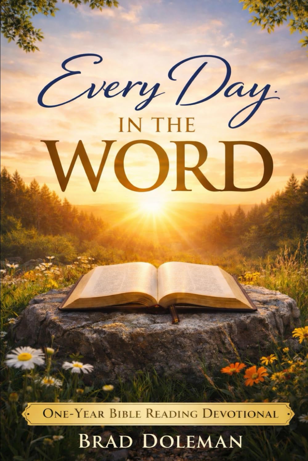 Every Day in the Word: One-Year Bible Reading Devotional