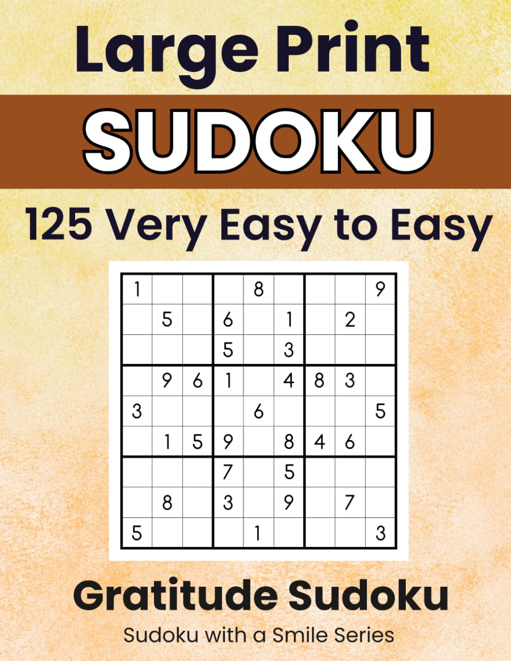 Gratitude Sudoku: Sudoku with a Smile: Large Print Very Easy to Easy Sudoku with Gratitude Prompts