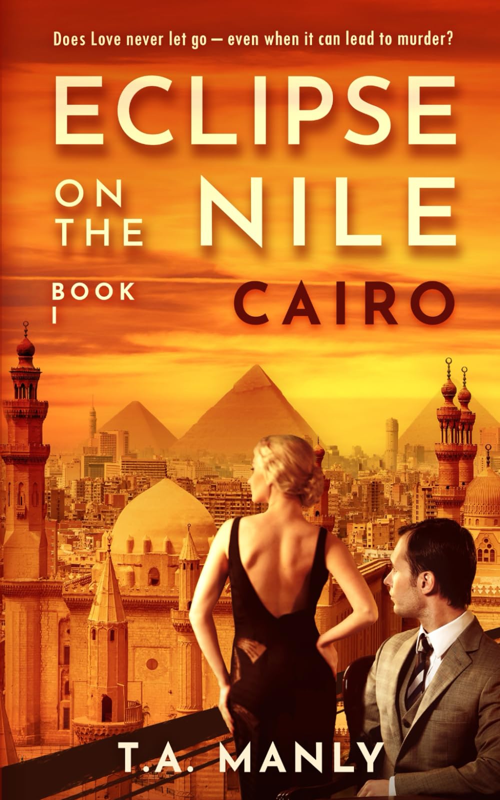CAIRO: ECLIPSE ON THE NILE BOOK I: A gripping family saga set on a journey in a beautiful but volatile land (Eclipse Nile Series)
