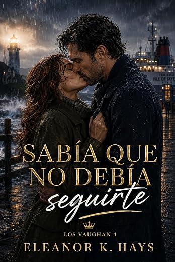 Sabía que no debía seguirte: Un romance de suspense, secretos familiares y redención en la costa de Escocia (Los Vaughan: Secretos de Londres nº 3)
