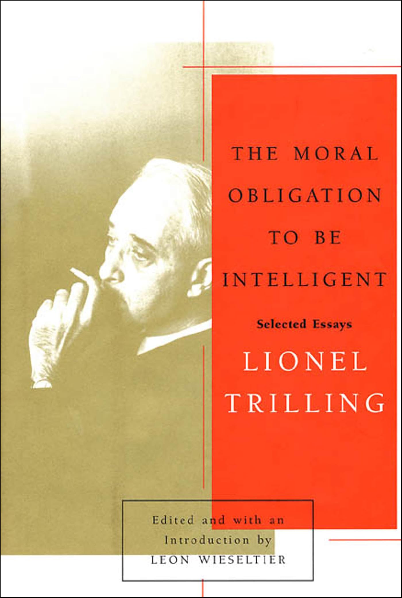 The Moral Obligation to Be Intelligent: Selected Essays