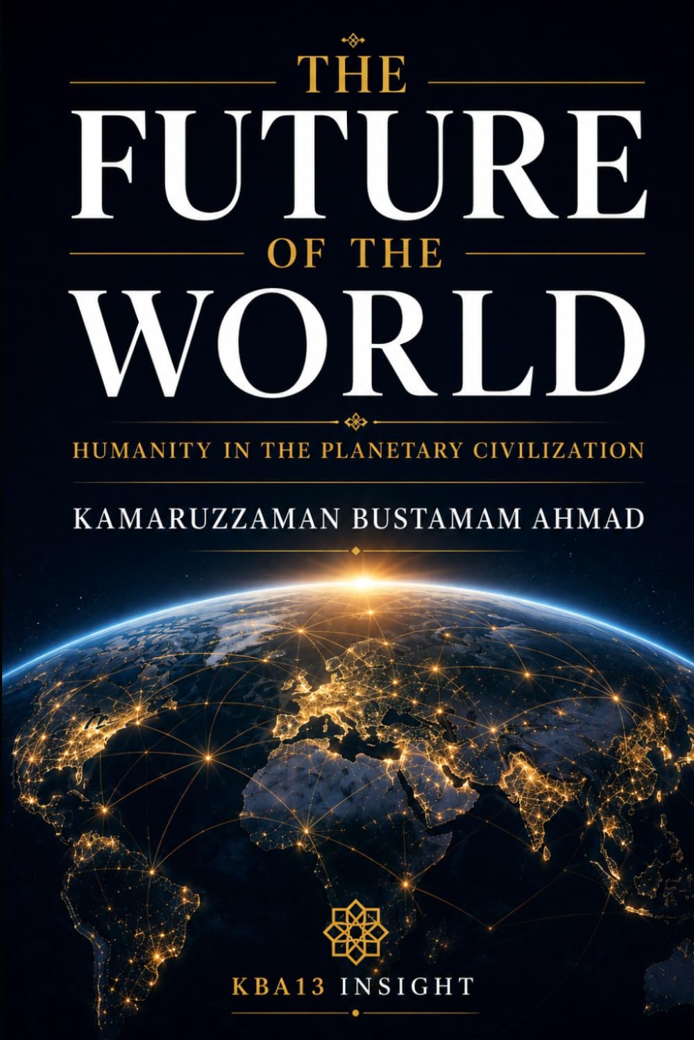 THE FUTURE OF THE WORLD: Humanity in the Planetary Civilization (Civilization & Future Studies Series)