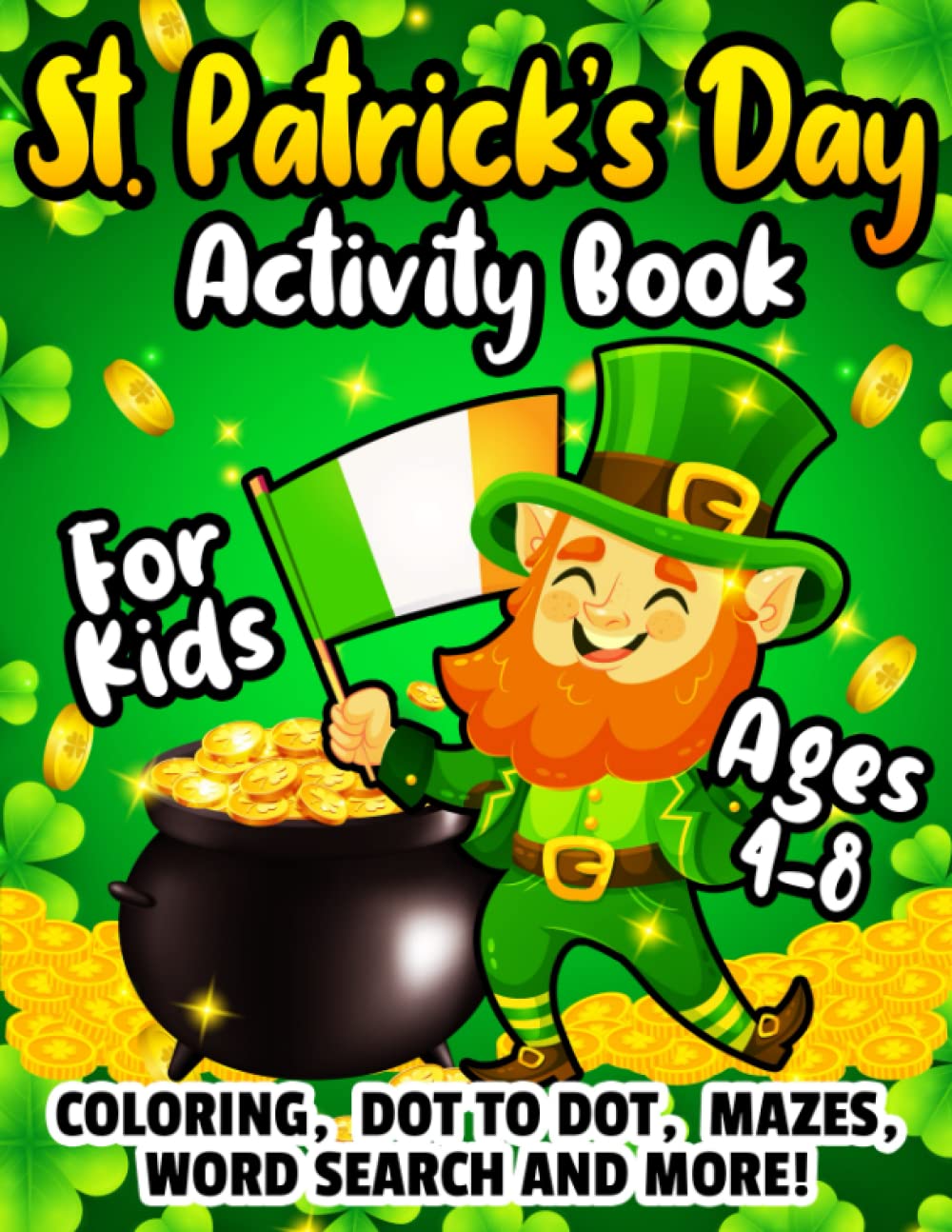 St. Patrick's Day: Activity Book For Kids Ages 4-8 - St Patricks Day Gifts