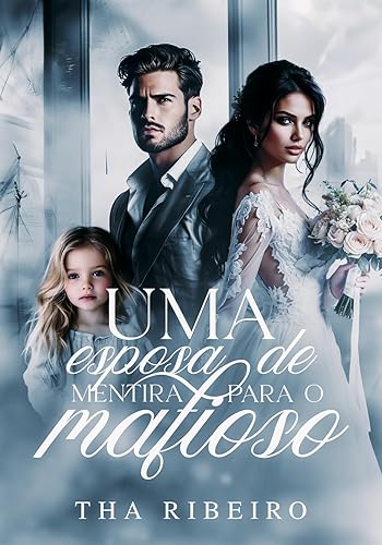 Uma Esposa de Mentira Para o Mafioso (Portuguese Edition)