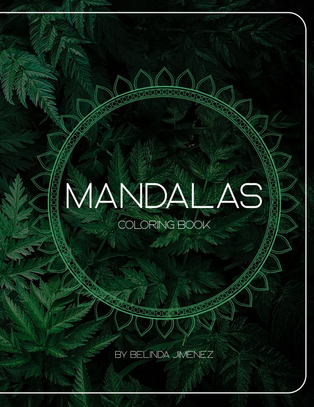 Mandalas: Relaxation, Calm, and Creativity | Beautiful Designs to Reduce Stress and Enjoy the Moment