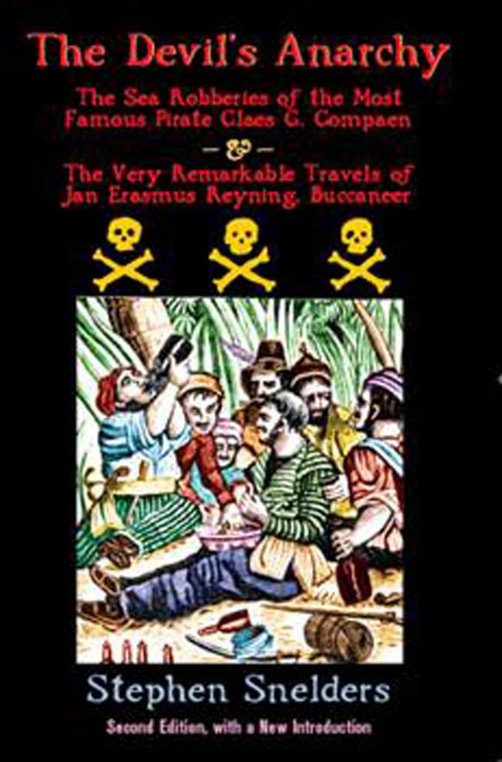 Buy The Devil's Anarchy (Second Edition): The Sea Robberies of the Most Famous Pirate Claes G. Compaen & the Very Remarkable Travels of Jan Erasmus Reyning, Buccan — BookShops.in