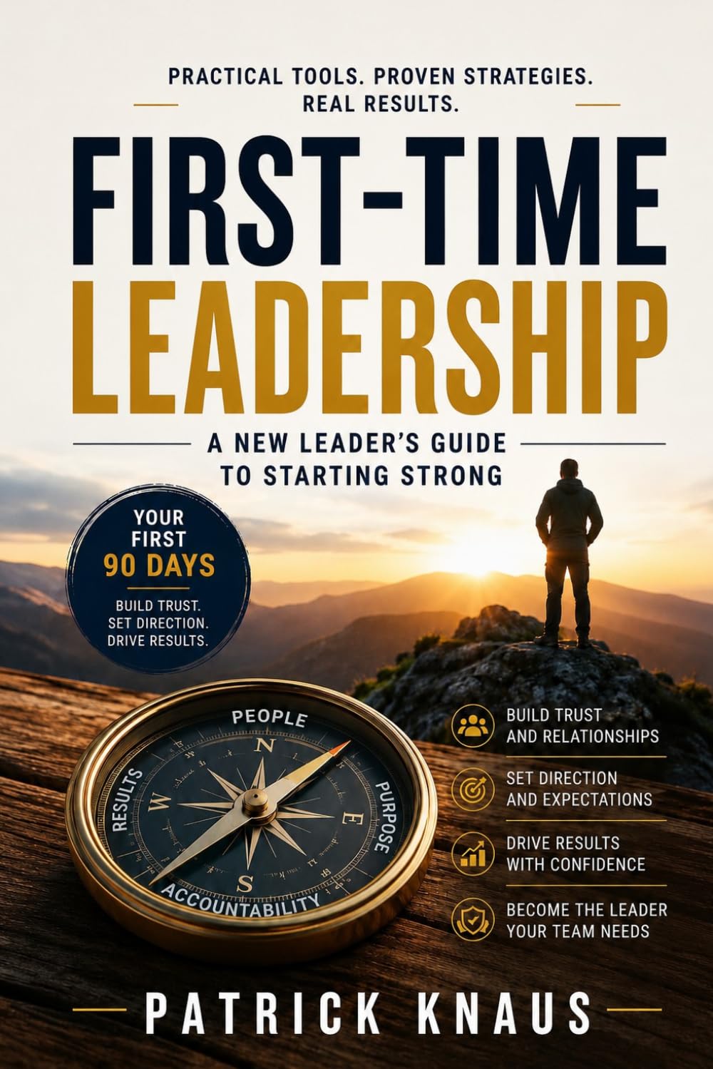 First-Time Leadership: A New Leader's Guide to Starting Strong