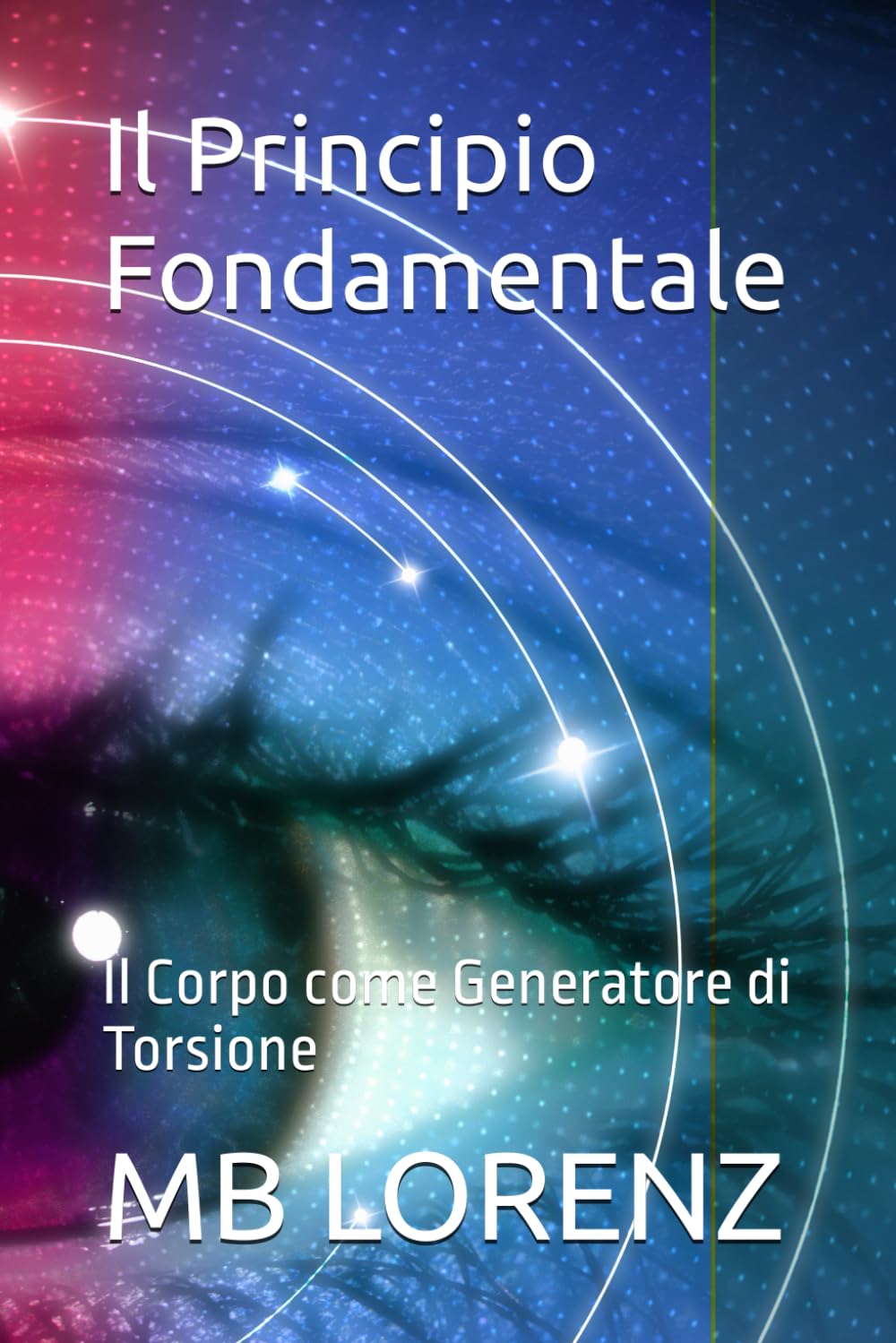 Il Principio Fondamentale: Il Corpo come Generatore di Torsione