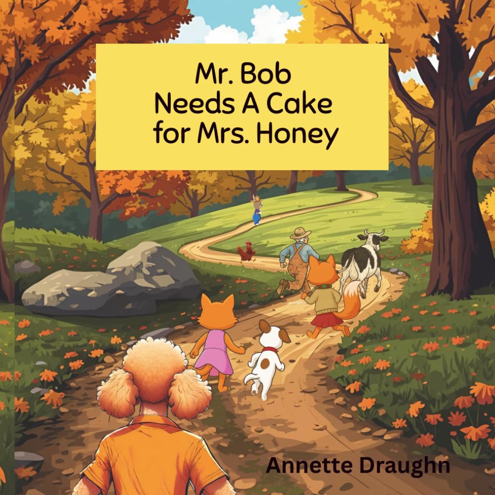 Mr. Bob Needs A Cake for Mrs. Honey: It's Her Birthday