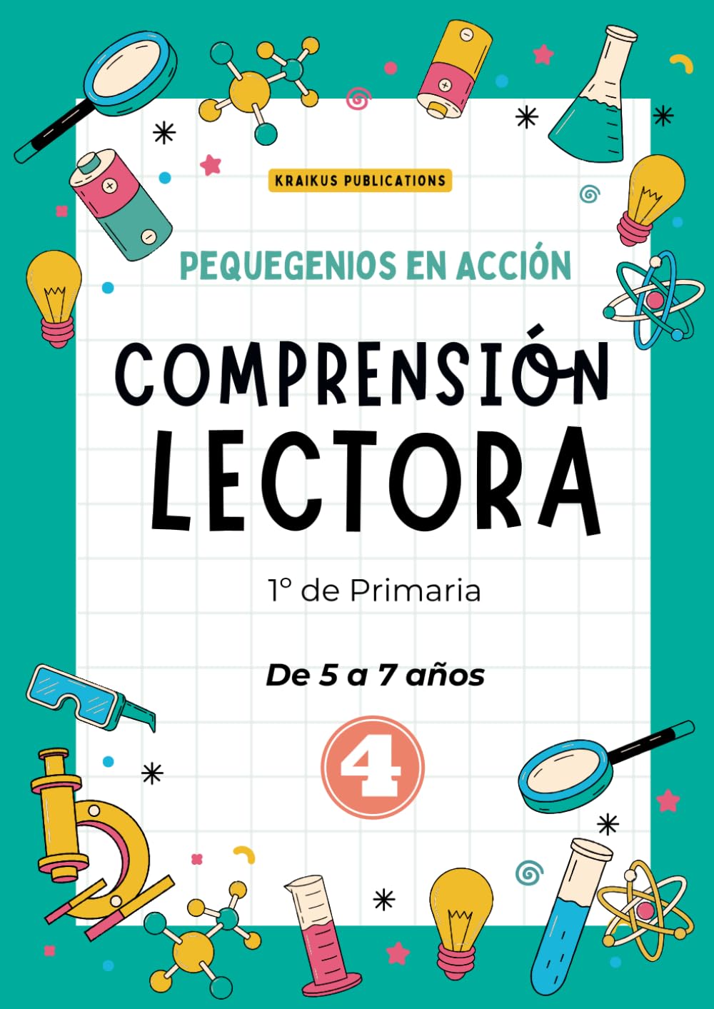 PequeGenios en Acción: Comprensión Lectora 1º de Primaria Parte 4: Refuerzo integral de lectoescritura y comprensión