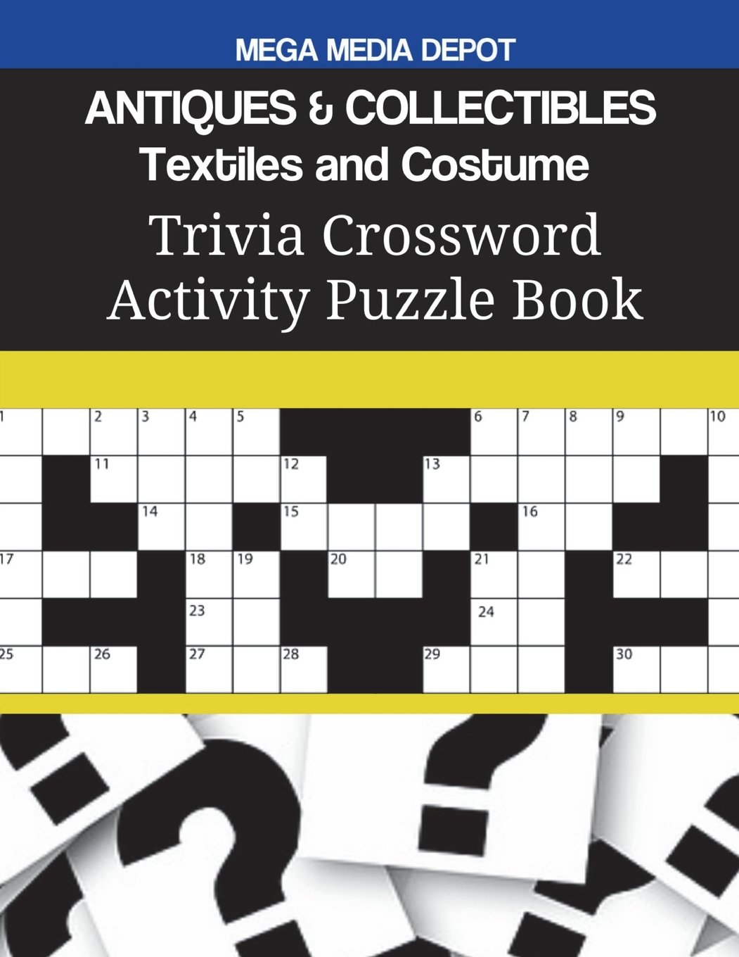 ANTIQUES & COLLECTIBLES Textiles and Costume Trivia Crossword Activity Puzzle Book