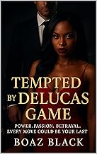 Tempted By DeLucas Game: Power. Passion. Betrayal. Every Move Could Be Your Last