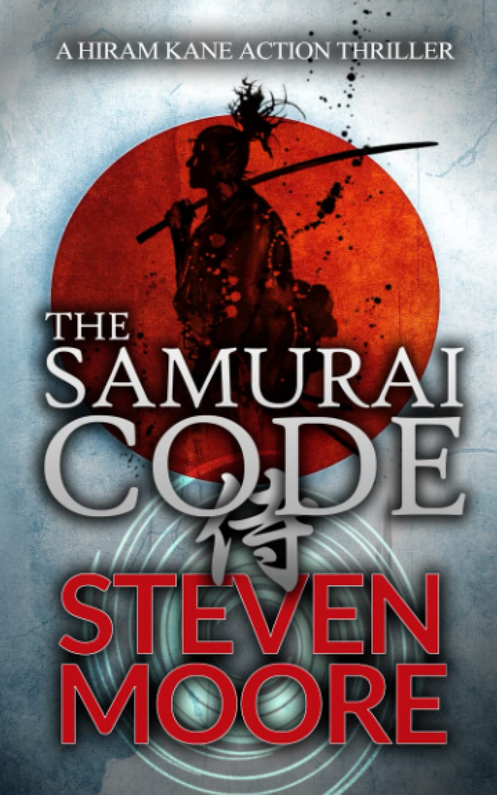 The Samurai Code: Volume 2 (The Hiram Kane International Action Thriller Series)